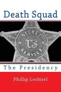bokomslag Death Squad: The Presidency
