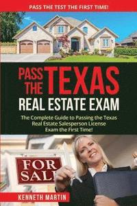 bokomslag Pass the Texas Real Estate Exam: The Complete Guide to Passing the Texas Real Estate Salesperson License Exam the First Time!