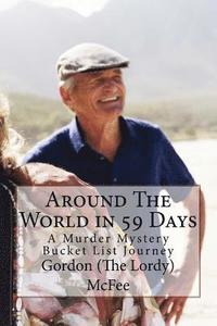 bokomslag Around The World in 59 Days: A Murder Mystery Bucket List Journey