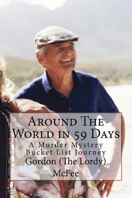 Around The World in 59 Days: A Murder Mystery Bucket List Journey 1