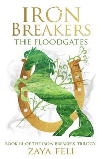 bokomslag Iron Breakers: The Floodgates: The Floodgates