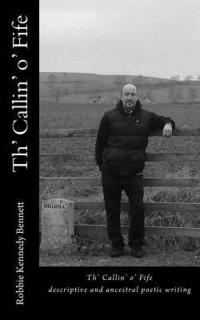 bokomslag Th' Callin' o' Fife: descriptive and ancestral poetic writing