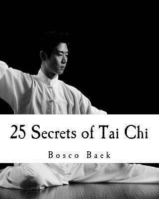 25 Secrets of Tai Chi: Chen Family Taijiquan 25 Key Disciplines 1