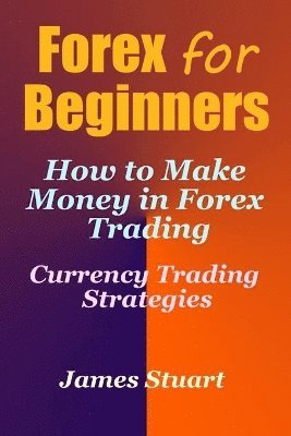 James Stuart - Forex for Beginners, Häftad