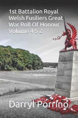 bokomslag 1st Battalion Royal Welsh Fusiliers Great War Roll Of Honour Volume 4 S-Z