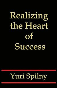 bokomslag Realizing the Heart of Success