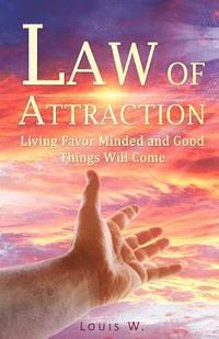 bokomslag Law of Attraction: Living Favor Minded and Good Things Will Come