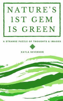 bokomslag Nature's 1st Gem Is Green: A strange puzzle of thoughts and images