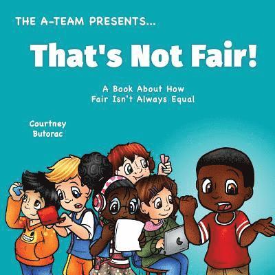 That's Not Fair!: A Book About How Fair Is Not Always Equal 1