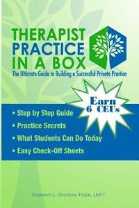 bokomslag Therapist Practice In a Box: The Ultimate Guide to Building a Successful Practice