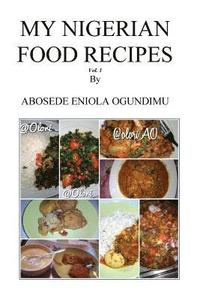 bokomslag My Nigerian food recipes