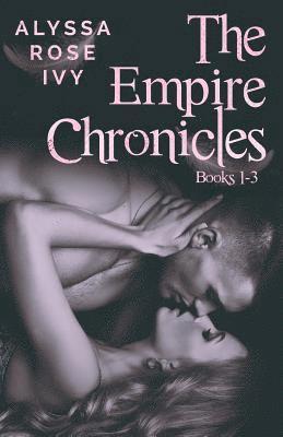 Alyssa Rose Ivy - The Empire Chronicles Books 1-3, Häftad