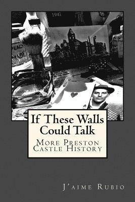 If These Walls Could Talk: More Preston Castle History 1