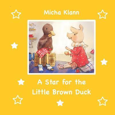 A Star for the Little Brown Duck 1