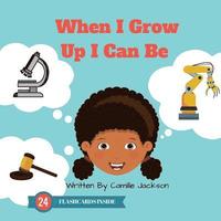 bokomslag When I Grow Up I Can Be