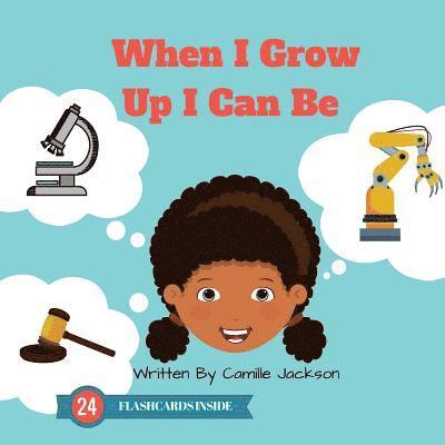 When I Grow Up I Can Be 1