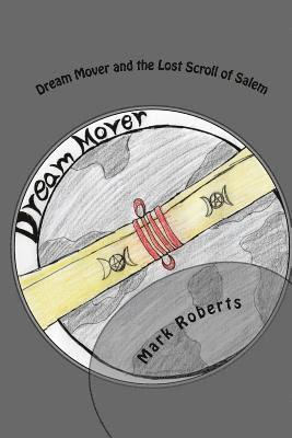 bokomslag Dream Mover and the Lost Scroll of Salem