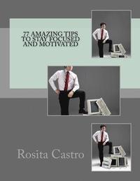 bokomslag 77 Amazing Tips to Stay Focused and Motivated