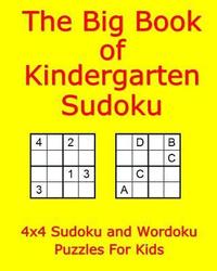bokomslag The Big Book of Kindergarten Sudoku: 4x4 Sudoku and Wordoku Puzzles For Kids