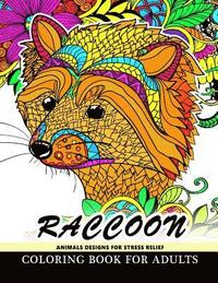 bokomslag Raccoon Animals Designs For Stress Relief coloring book for adults: Designs for Inspiration & Relaxation, Stress Relieving And Relaxing Patterns