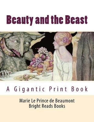 Marie Le Prince De Beaumont, Bright Reads Books - Beauty and the Beast: A Gigantic Print Book, Häftad