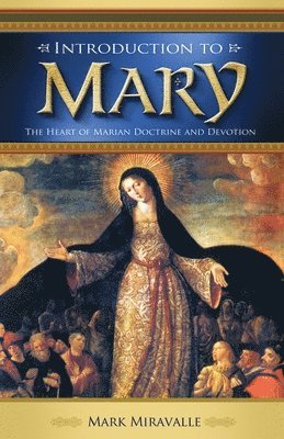 Mark Miravalle - Introduction to Mary, Häftad. Tillgänglighet: Lägg i varukorg