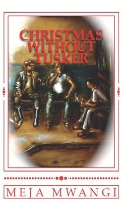 Christmas Without Tusker 1