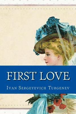 Ivan Sergeyevich Turgenev - First Love, Häftad