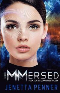 bokomslag Immersed: Book #2 in the Configured Trilogy