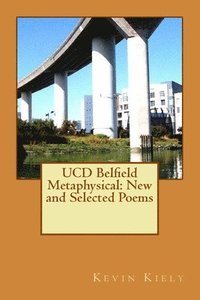 bokomslag UCD Belfield Metaphysical: New and Selected Poems