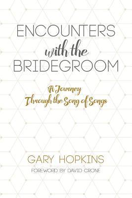 bokomslag Encounters with the Bridegroom, A Journey Through The Song of Songs