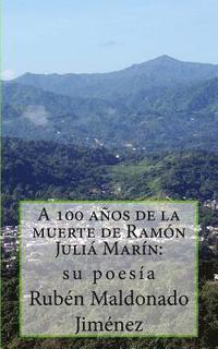 bokomslag A 100 años de la muerte de Ramón Juliá Marín (1917-2017): su poesía