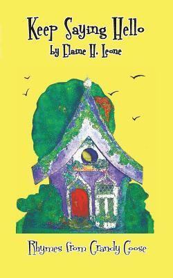 Elaine H. Leone - Keep Saying Hello: Rhymes from Grandy Goose, Häftad