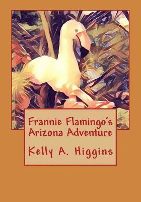 bokomslag Frannie Flamingo's Arizona Adeventure