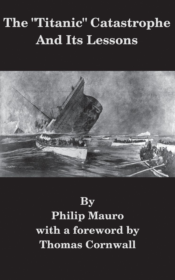 Philip Mauro - "Titanic" Catastrophe And Its Lessons, Häftad