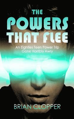 Brian Clopper - The Powers That Flee, Häftad