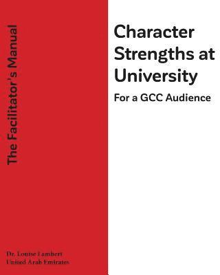 bokomslag Character Strengths at University (For a GCC Audience): The Facilitator's Manual