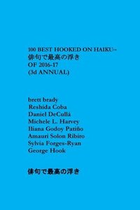 bokomslag 100 Best Hooked on Haiku of 2016-17: Third Annual
