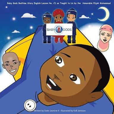 bokomslag Baby Gods Bedtime Story: English Lesson No. C1 as Taught to Us by the Honorable Elijah Muhammad