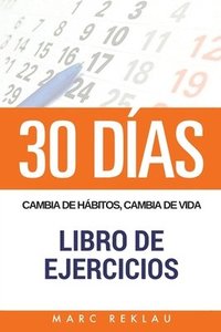 bokomslag 30 DIAS - Cambia de habitos, cambia de vida - Libro de Ejercicios