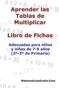 bokomslag Aprender las Tablas de Multiplicar: Para niños y niñas de 7-9 años (2°-3° de Primaria)