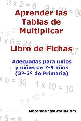 Aprender las Tablas de Multiplicar: Para niños y niñas de 7-9 años (2°-3° de Primaria) 1