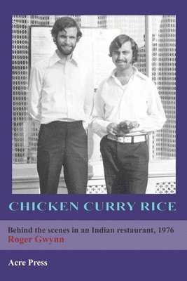 Chicken Curry Rice: Behind the scenes in an Indian restaurant, 1976 1