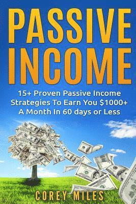 bokomslag Passive Income: 15+ Proven Passive To Earn You $1000 Per Month In 60 days in Less