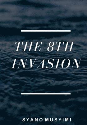 The 8th Invasion 1