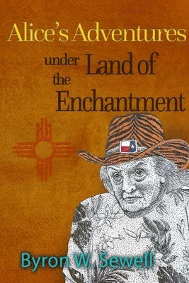 Alice's Adventures under the Land of Enchantment 1