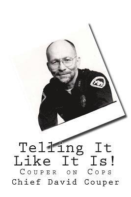 Telling It Like It Is: Couper on Cops: 30 Popular Essays 1