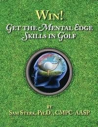 bokomslag Win! Get the Mental Edge Skills in Golf: Get the Results by Improving Your Brain in Golf
