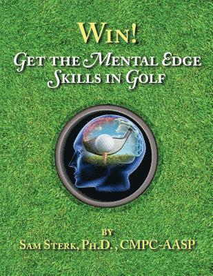 bokomslag Win! Get the Mental Edge Skills in Golf: Get the Results by Improving Your Brain in Golf