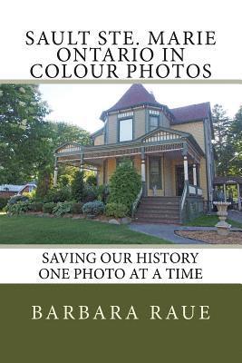 bokomslag Sault Ste. Marie Ontario in Colour Photos: Saving Our History One Photo at a Time